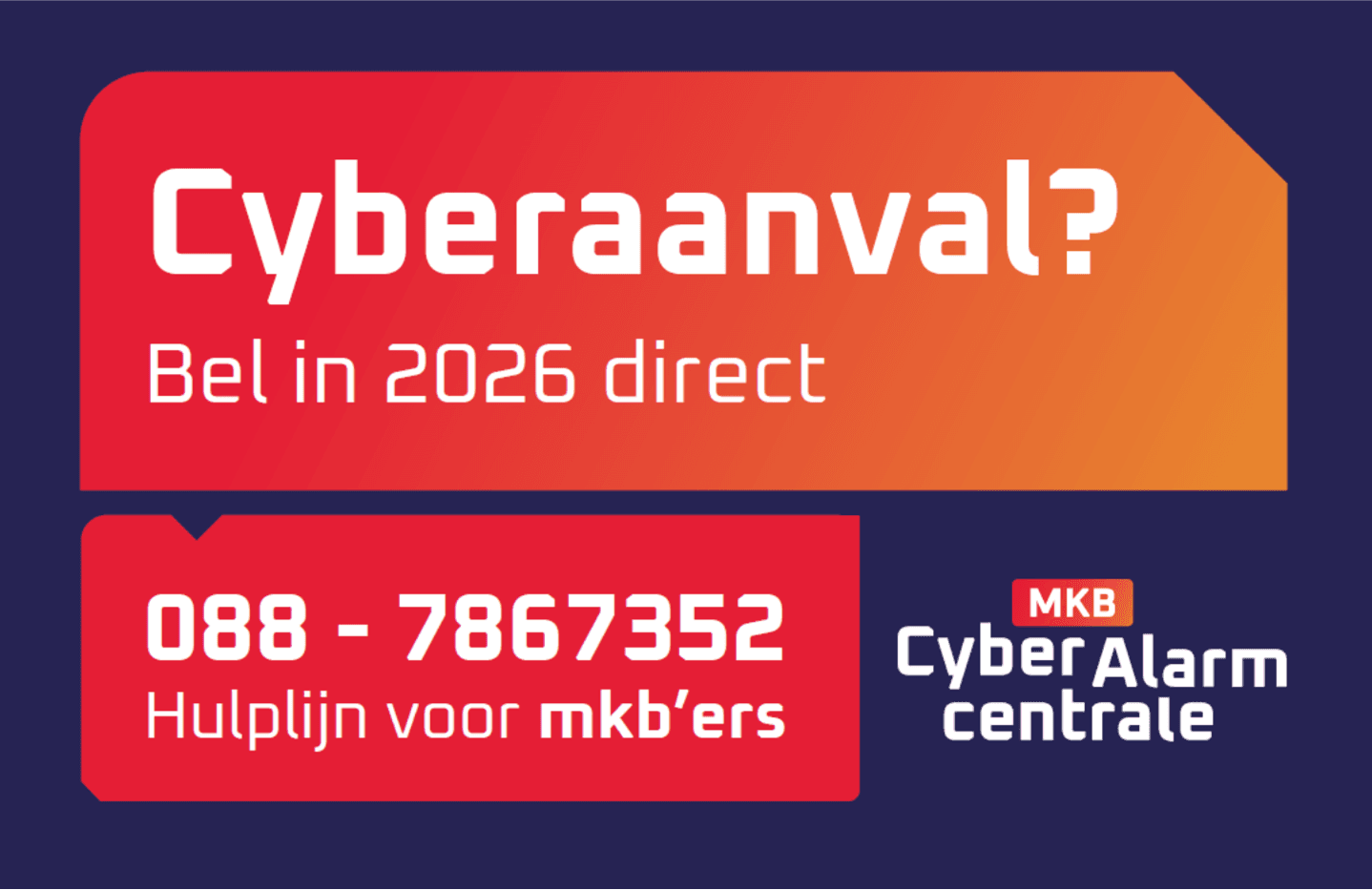 Cyberaanval? Bel in 2026 direct 088 7867352. Hulplijn voor mkb'ers. MKB Cyber Alarmcentrale.