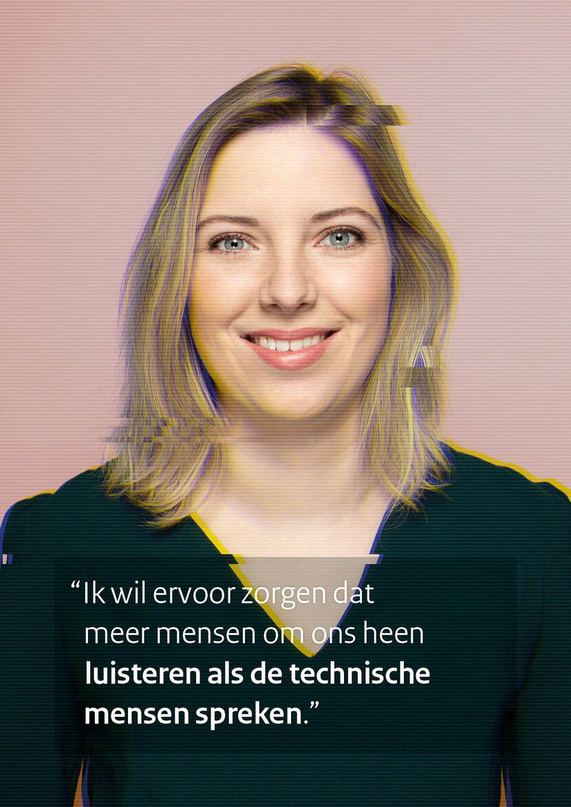 Ik wil ervoor zorgen dat meer mensen om ons heen luisteren als de technische mensen spreken.